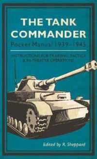 The Tank Commander Pocket Manual : 1939-1945 (Pocket Manual)