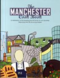 The Manchester Cook Book : A Celebration of the Amazing Food & Drink on Our Doorstep (Get Stuck in)