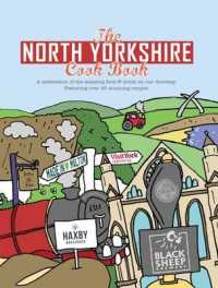 The North Yorkshire Cook Book : A Celebration of the Amazing Food and Drink on Our Doorstep (Get Stuck in)
