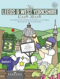 The Leeds & West Yorkshire Cook Book : A Celebration of the Amazing Food and Drink on Our Doorstep (Get Stuck in)
