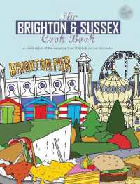 The Brighton & Sussex Cook Book : A celebration of the amazing food and drink on our doorstep (Get Stuck in)