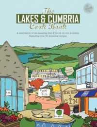 The Lakes & Cumbria Cook Book : A celebration of the amazing food & drink on our doorstep (Get Stuck in)