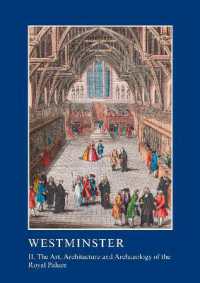 Westminster Part II: The Art, Architecture and Archaeology of the Royal Palace (The British Archaeological Association Conference Transactions)