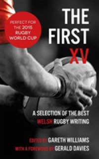 The First XV : A Selection of the Best Welsh Rugby Writing （2ND）