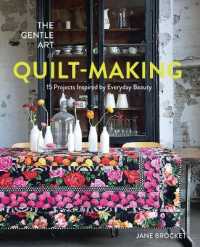 Gentle Art of Quilt-making : 15 Projects Inspired by Everyday Beauty -- Paperback / softback