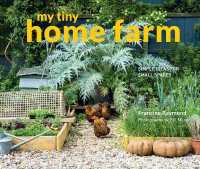 My Tiny Home Farm : Simple ideas for small spaces (My Tiny) -- Hardback
