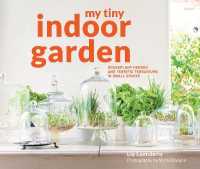 My Tiny Indoor Garden : Houseplant heroes and terrific terrariums in small spaces (My Tiny) -- Hardback
