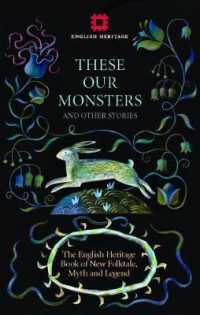 These Our Monsters : The English Heritage Book of New Folktale, Myth and Legend