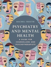 Psychiatry and Mental Health : A guide for counsellors and psychotherapists
