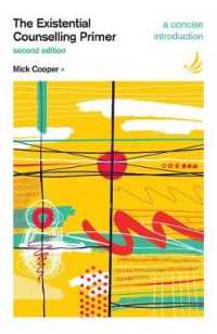 The Existential Counselling Primer (second edition) : A concise introduction (The Primers in Counselling Series) （2ND）