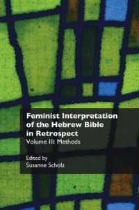 Feminist Interpretation of the Hebrew Bible in Retrospect. III : Methods (Recent Research in Biblical Studies)
