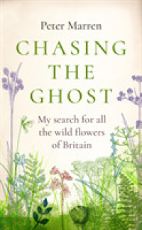 Chasing the Ghost : My Search for All the Wild Flowers of Britain
