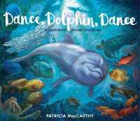 Dance, Dolphin, Dance : A California Ocean Adventure -- Hardback