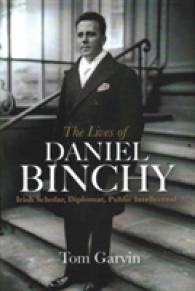 The Lives of Daniel Binchy : Irish Scholar, Diplomat, Public Intellectual