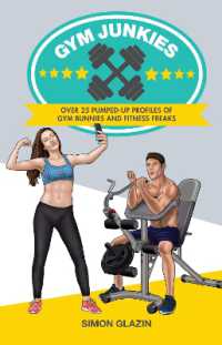 Gym Junkies : Over 25 Pumped-Up Profiles of Gym Bunnies and Fitness Freaks