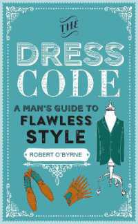 The Dress Code : A Man's Guide to Flawless Style