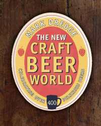 The New Craft Beer World : Celebrating over 400 Delicious Beers