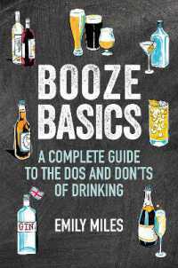 Booze Basics : A Complete Guide to the DOS and Don'Ts of Drinking