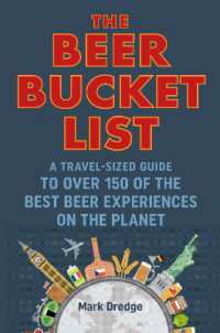 The Beer Bucket List : A Travel-Sized Guide to over 150 of the Best Beer Experiences on the Planet