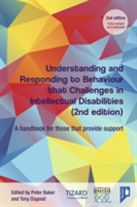 Understanding and Responding to Behaviour that Challenges in Intellectual Disabilities : A Handbook for Those who Provide Support, 2nd Edition （2ND）