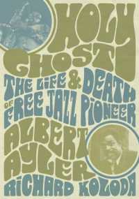 Holy Ghost : The Life and Death of Free Jazz Pioneer Albert Ayler