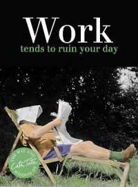 Work : tends to ruin your day -- Hardback