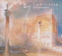 J.M.W. Turner : The Vaughan Bequest （Revised）