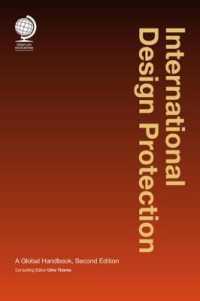 国際的意匠保護：グローバル・ハンドブック（第２版）<br>International Design Protection : A Global Handbook, Second Edition （2ND）