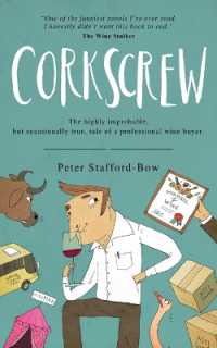 Corkscrew : The Highly Improbable, but Occasionally True, Tale of a Professional Wine Buyer