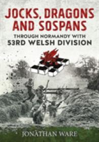 Jocks, Dragons and Sospans : Through Normandy with 53rd Welsh Division