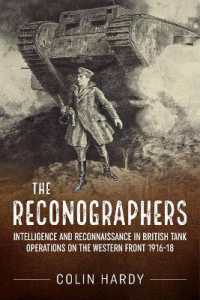 The Reconographers : Intelligence and Reconnaissance in British Tank Operations on the Western Front 1916-18 (Wolverhampton Military Studies)