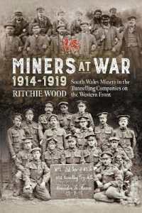 Miners at War 1914-1919 : South Wales Miners in the Tunnelling Companies on the Western Front (Wolverhampton Military Studies)