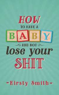 How to Have a Baby and Not Lose Your Shit (Parenting)