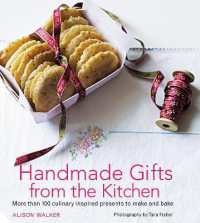 Handmade Gifts from the Kitchen : More than 100 culinary inspired presents to make and bake
