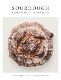 Sourdough : Wholesome Recipes, Organic Grains