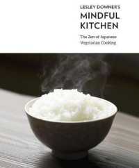 Lesley Downer's Mindful Kitchen : The Zen of Japanese Vegetarian Cooking -- Hardback