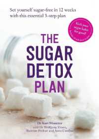 The Sugar Detox Plan : Set yourself sugar-free in 12 weeks with this essential 3-step plan