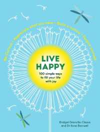 Live Happy: 100 simple ways to fill your life with joy