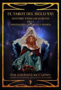 El Tarot del Siglo XXI : Descubre todos los secretos de la adivinación cotidiana y mágica