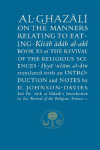 Al-Ghazali on the Manners Relating to Eating : Book XI of the Revival of the Religious Sciences (The Islamic Texts Society's al-ghazali Series) （2ND）
