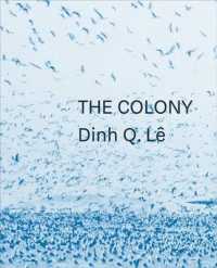 Dinh Q. Le the Colony -- Paperback / softback
