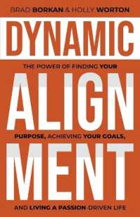 Dynamic Alignment : The Power of Finding Your Purpose, Achieving Your Goals, and Living a Passion-Driven Life