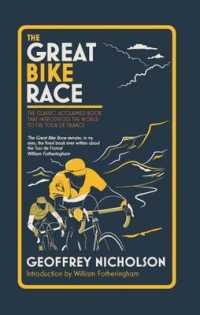 The Great Bike Race : The Classic, Acclaimed Book That Introduced a Nation to the Tour De France
