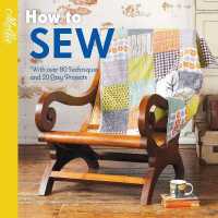 How to Sew : With over 80 Techniques and 20 Easy Projects (Mollie Makes) -- Paperback / softback