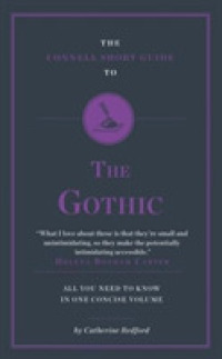 The Connell Short Guide to the Gothic (The Connell Guide to)