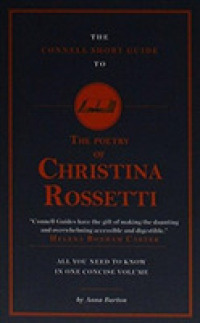 The Connell Short Guide to the Poetry of Christina Rossetti (The Connell Short Guide to)