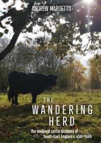 The Wandering Herd : The Medieval Cattle Economy of South-East England c.450-1450