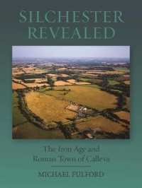 Silchester Revealed : The Iron Age and Roman Town of Calleva