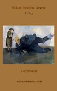 Walking Stumbling Limping Falling : A Conversation