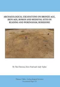 Archaeological Excavations on Bronze Age, Iron Age, Roman and Medieval Sites in Reading and Wokingham, Berkshire (Thames Valley Archaeological Services Occasional Paper)